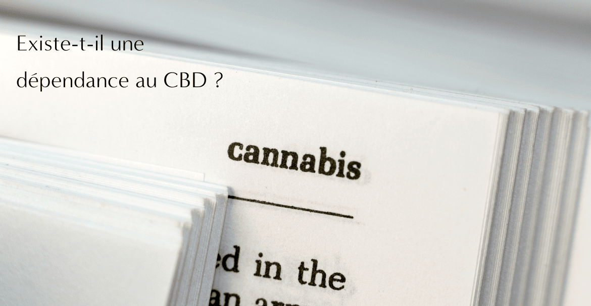 Existe-t-il une dépendance au CBD ?