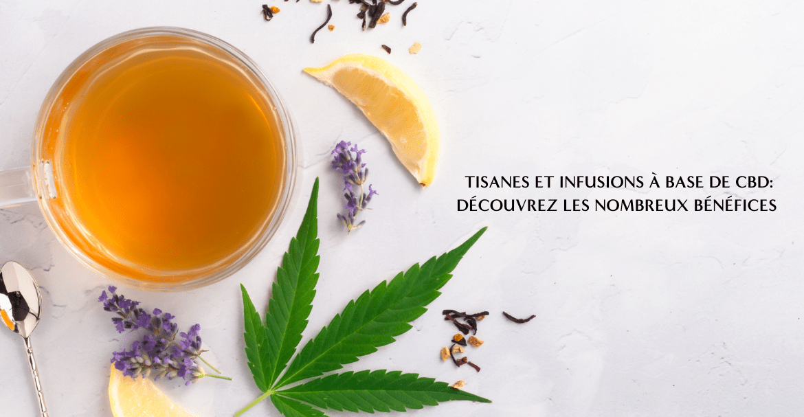Tisanes et infusions à base de CBD: découvrez les nombreux bénéfices